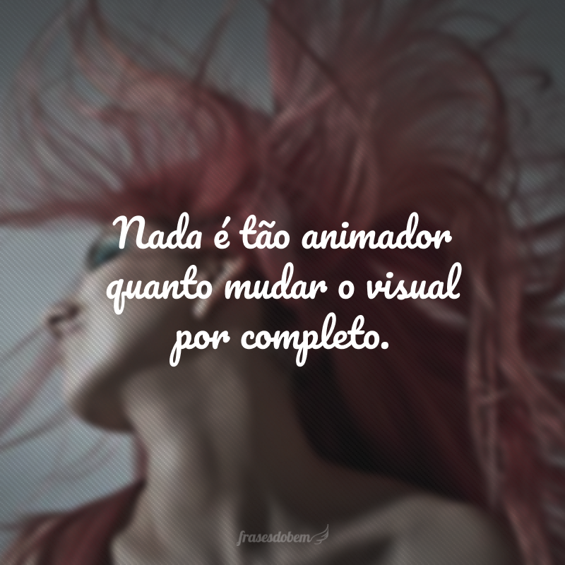 Como o cabelo reflete sua autoestima: frases e reflexões