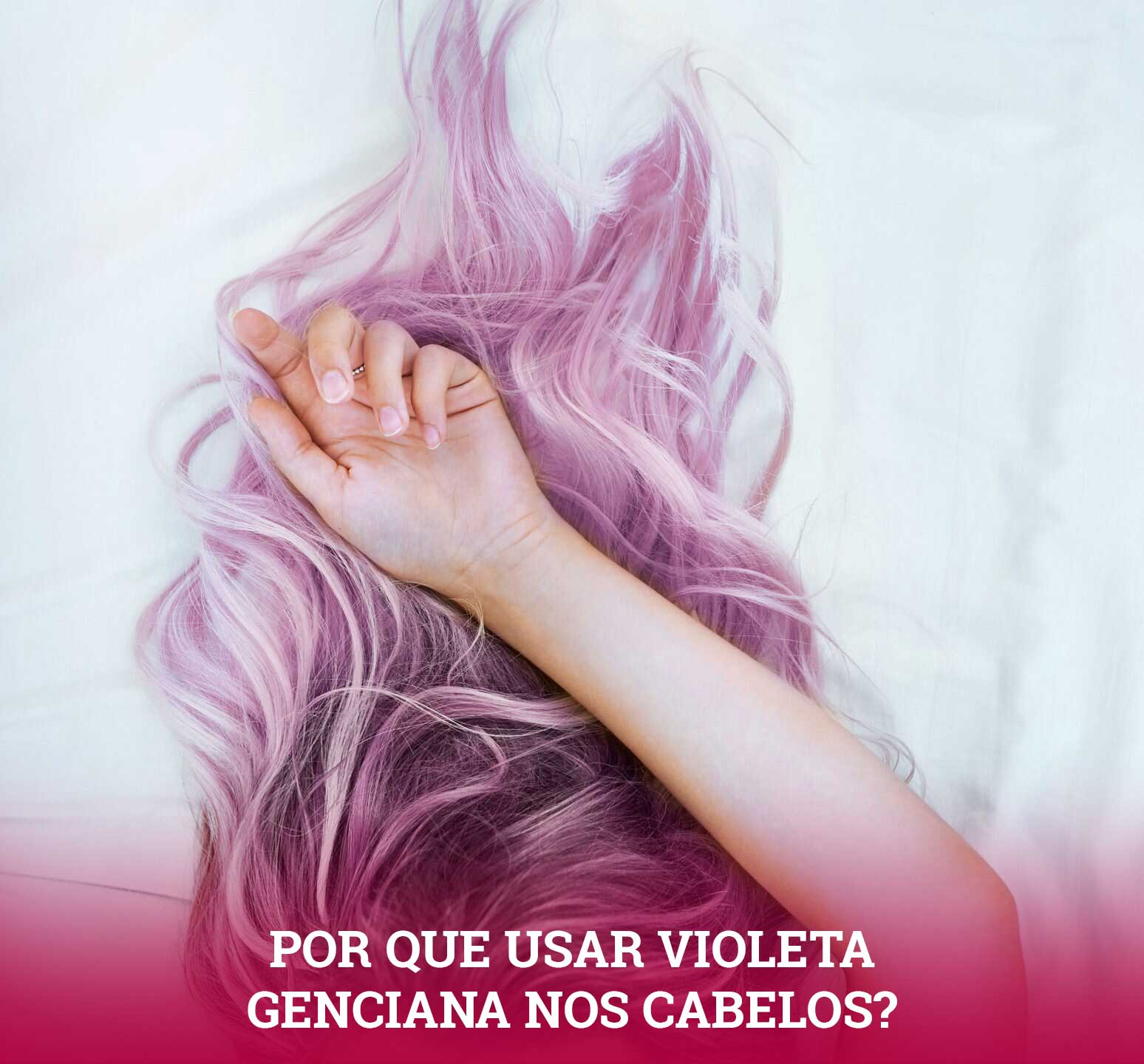 Violeta Genciana no Cabelo: Riscos, Cuidados e Como Evitar Manchas e Ressecamento